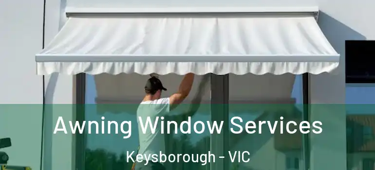 Awning Window Services Keysborough - VIC