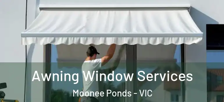 Awning Window Services Moonee Ponds - VIC