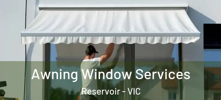 Awning Window Services Reservoir - VIC
