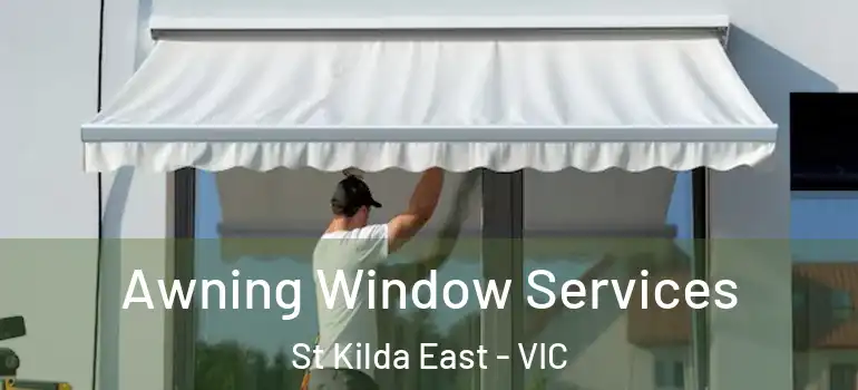 Awning Window Services St Kilda East - VIC