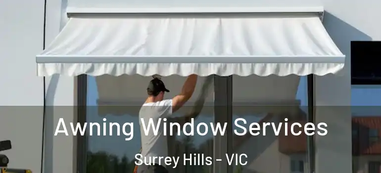 Awning Window Services Surrey Hills - VIC