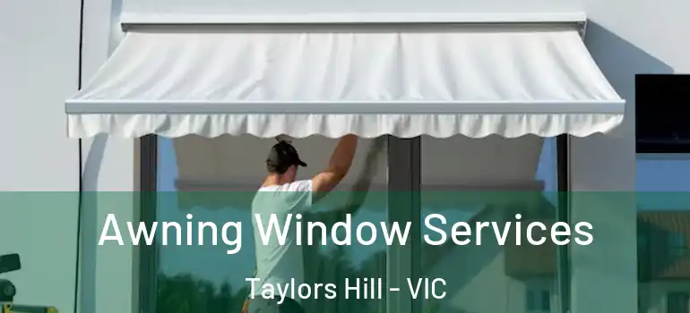 Awning Window Services Taylors Hill - VIC