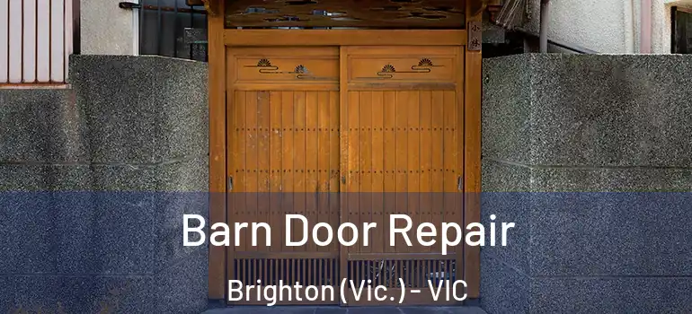  Barn Door Repair Brighton (Vic.) - VIC