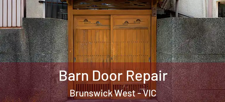 Barn Door Repair Brunswick West - VIC