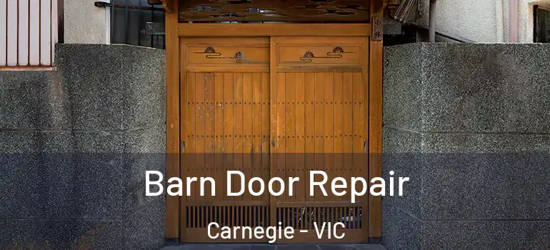 Barn Door Repair Carnegie - VIC
