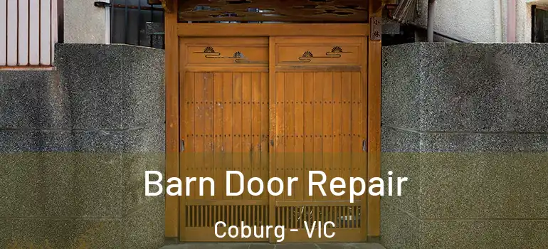 Barn Door Repair Coburg - VIC