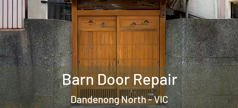  Barn Door Repair Dandenong North - VIC