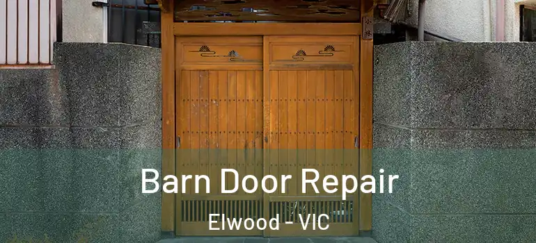 Barn Door Repair Elwood - VIC