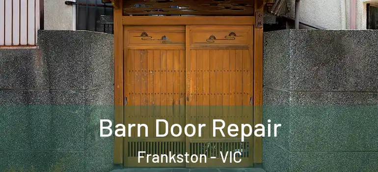 Barn Door Repair Frankston - VIC