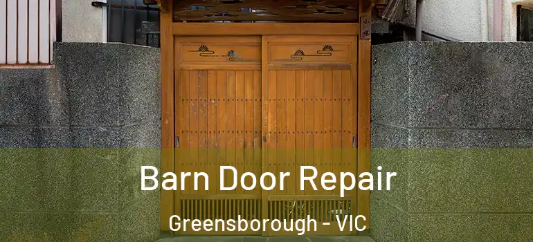 Barn Door Repair Greensborough - VIC