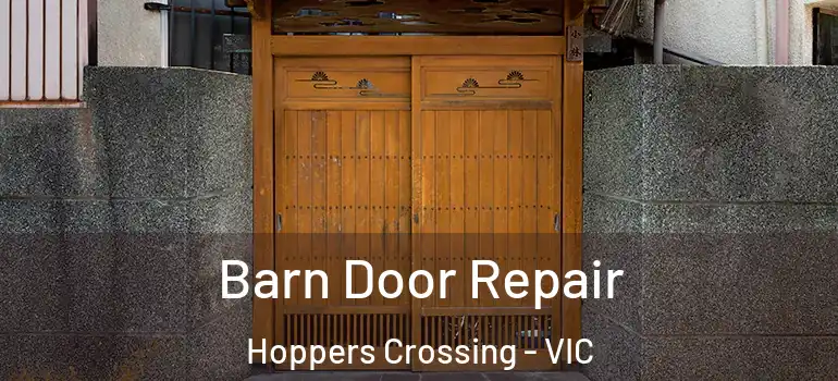 Barn Door Repair Hoppers Crossing - VIC