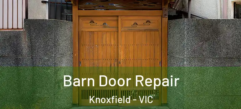 Barn Door Repair Knoxfield - VIC