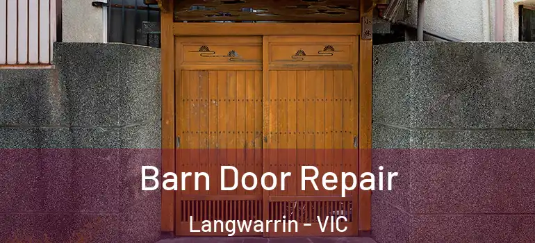 Barn Door Repair Langwarrin - VIC
