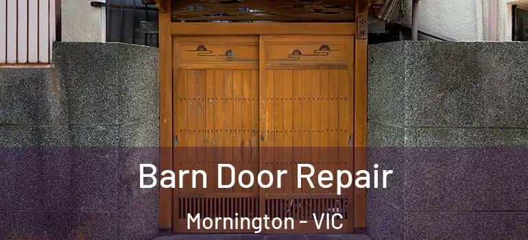 Barn Door Repair Mornington - VIC