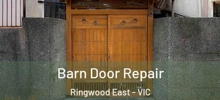 Barn Door Repair Ringwood East - VIC