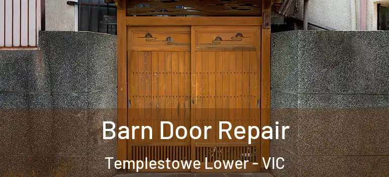 Barn Door Repair Templestowe Lower - VIC