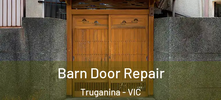 Barn Door Repair Truganina - VIC