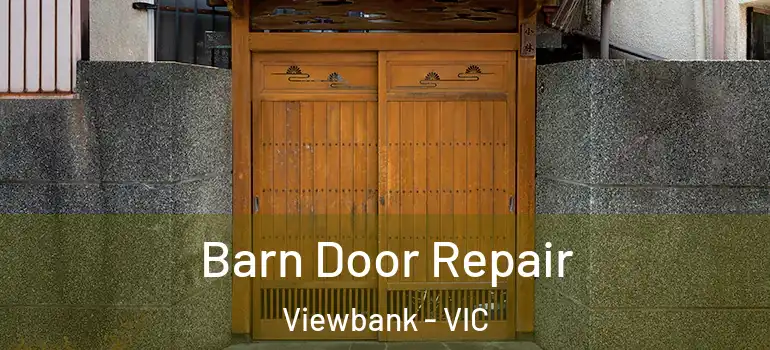 Barn Door Repair Viewbank - VIC