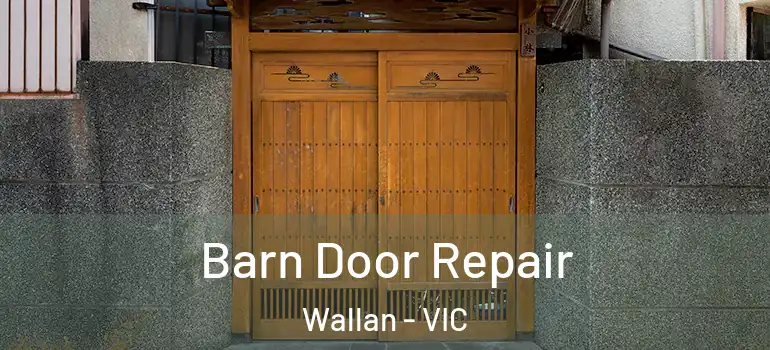 Barn Door Repair Wallan - VIC