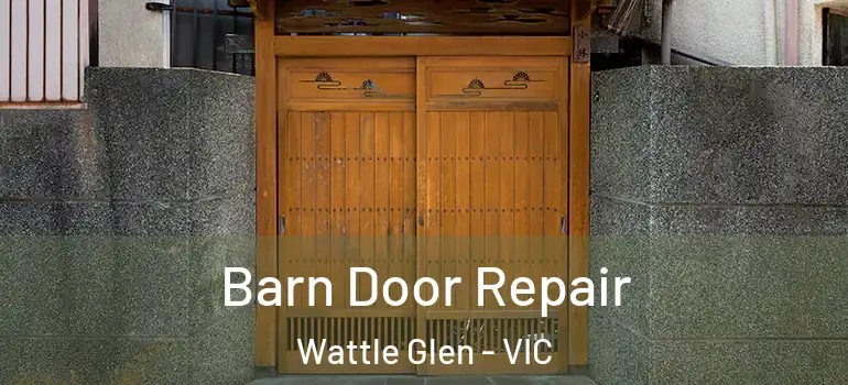  Barn Door Repair Wattle Glen - VIC
