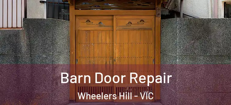 Barn Door Repair Wheelers Hill - VIC