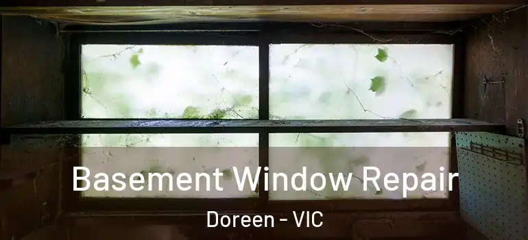  Basement Window Repair Doreen - VIC