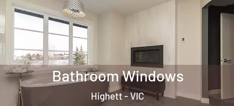 Bathroom Windows Highett - VIC