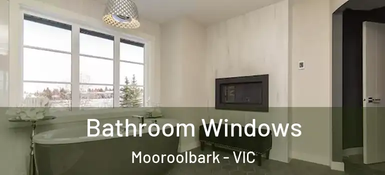  Bathroom Windows Mooroolbark - VIC