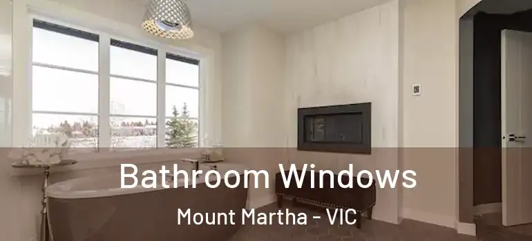  Bathroom Windows Mount Martha - VIC