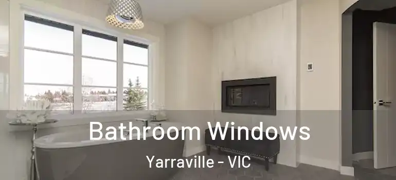 Bathroom Windows Yarraville - VIC