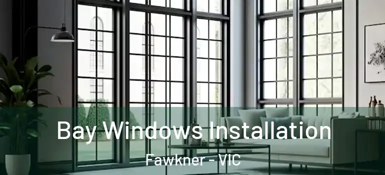  Bay Windows Installation Fawkner - VIC