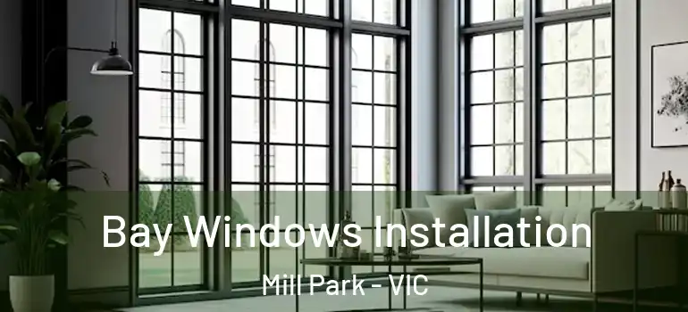 Bay Windows Installation Mill Park - VIC