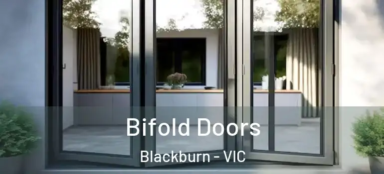 Bifold Doors Blackburn - VIC
