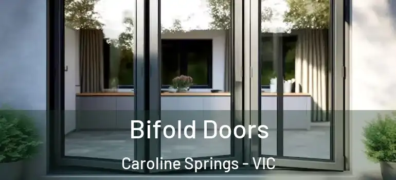 Bifold Doors Caroline Springs - VIC