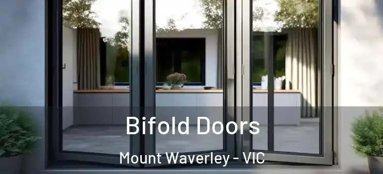 Bifold Doors Mount Waverley - VIC