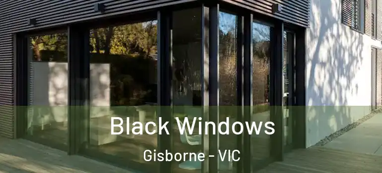  Black Windows Gisborne - VIC
