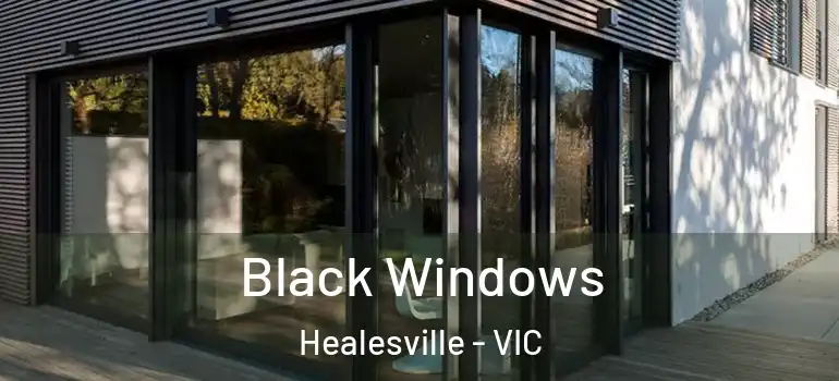 Black Windows Healesville - VIC
