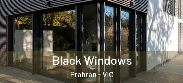  Black Windows Prahran - VIC