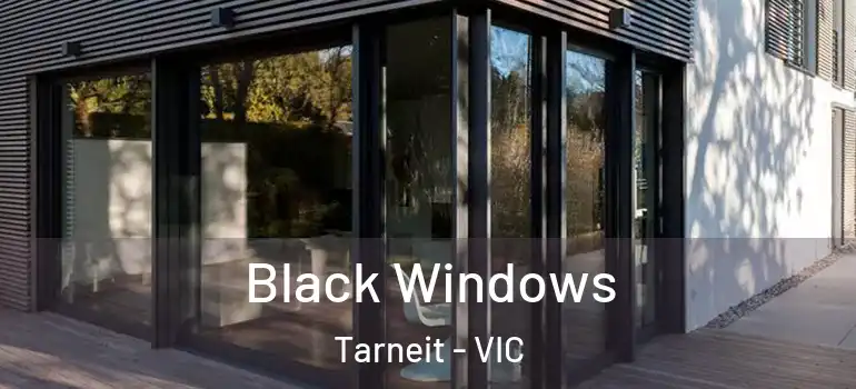  Black Windows Tarneit - VIC
