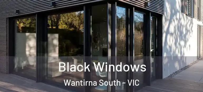 Black Windows Wantirna South - VIC