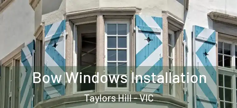 Bow Windows Installation Taylors Hill - VIC