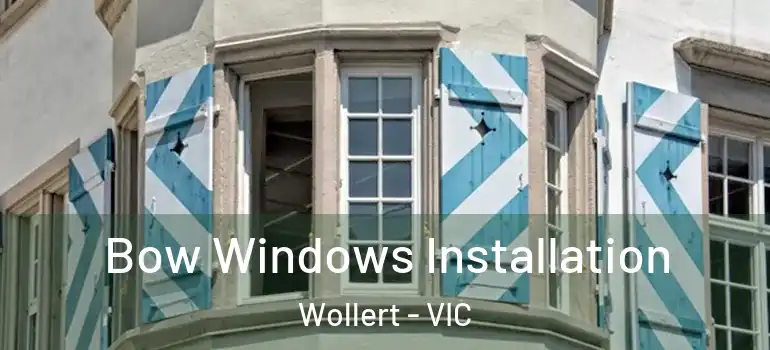  Bow Windows Installation Wollert - VIC