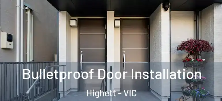 Bulletproof Door Installation Highett - VIC