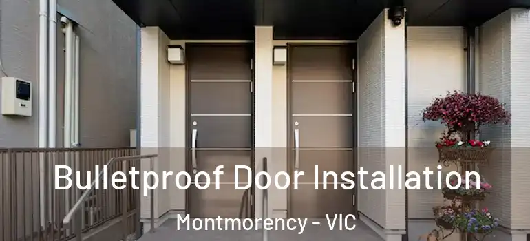 Bulletproof Door Installation Montmorency - VIC