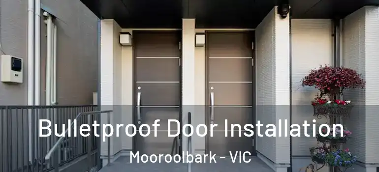 Bulletproof Door Installation Mooroolbark - VIC