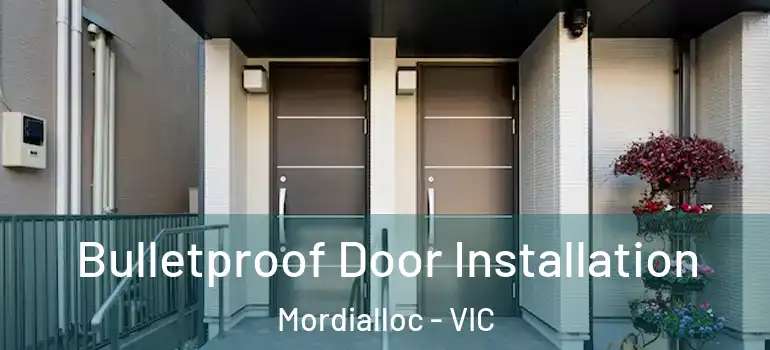 Bulletproof Door Installation Mordialloc - VIC