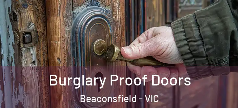  Burglary Proof Doors Beaconsfield - VIC