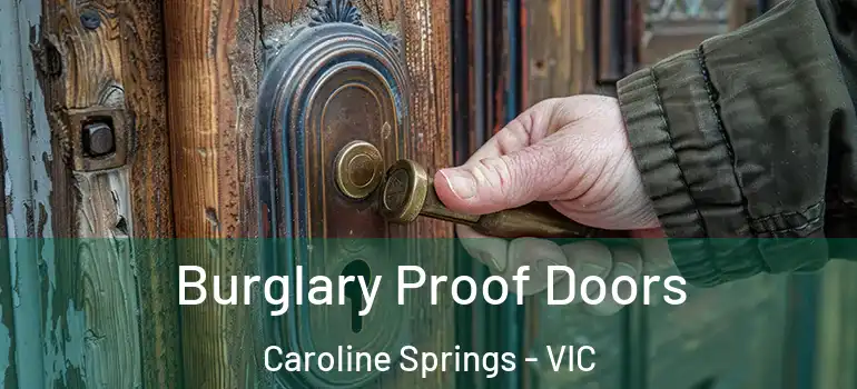  Burglary Proof Doors Caroline Springs - VIC