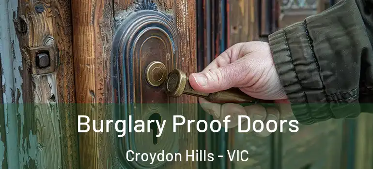 Burglary Proof Doors Croydon Hills - VIC