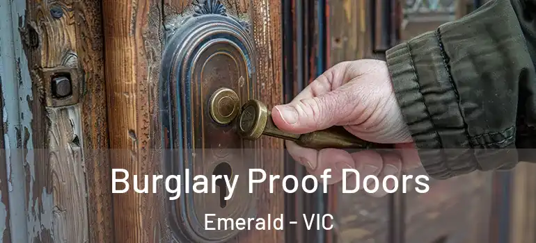 Burglary Proof Doors Emerald - VIC